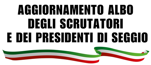 Aggiornamento albo degli scrutatori e dei presidenti di seggio